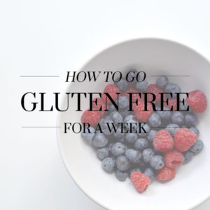 How to Go Gluten Free for a Week