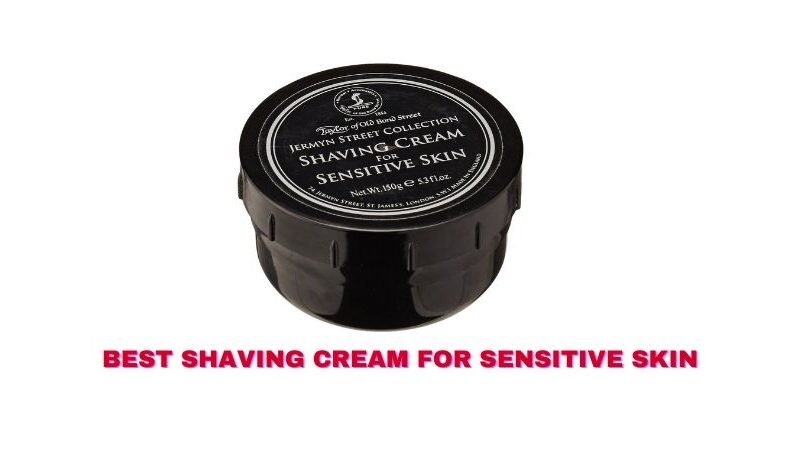 Best Shaving Cream for Sensitive Skin